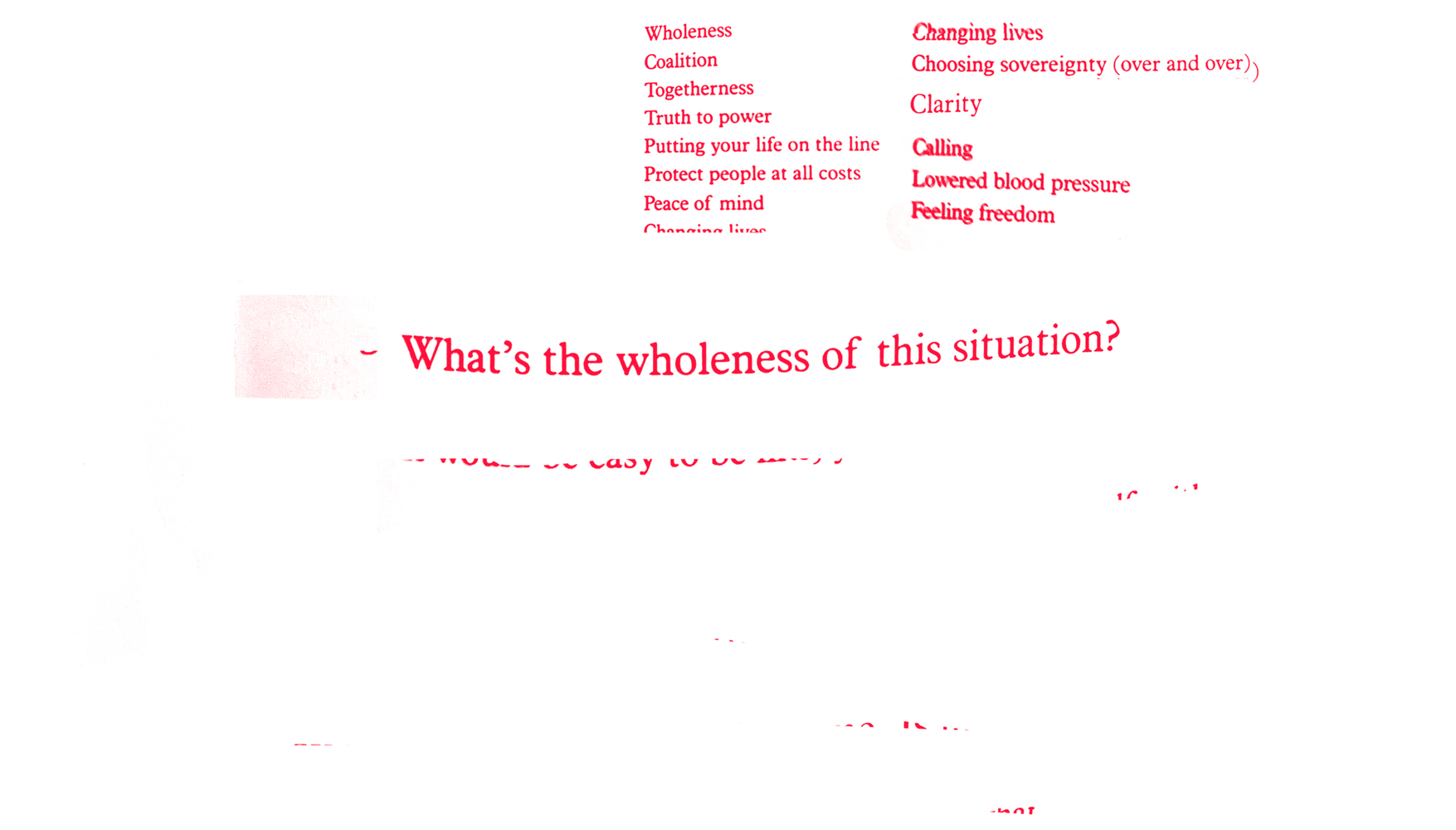 Red text on a white background, in two columns. Left column: Wholeness/ Coalition/ Togetherness/ Truth to power/ Putting your life on the line/ Protect people at all costs/ Peace of mind. Right column: Changing lives/ Choosing sovereignty (over and over)/ Clarity/ Calling/ Lowered blood pressure/ Feeling freedom. Across the space (not in either column): What's the wholeness of this situation?